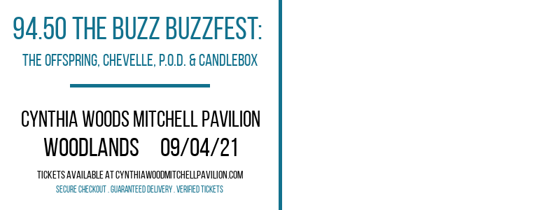 94.50 The Buzz Buzzfest: The Offspring, Chevelle, P.O.D. & Candlebox at Cynthia Woods Mitchell Pavilion