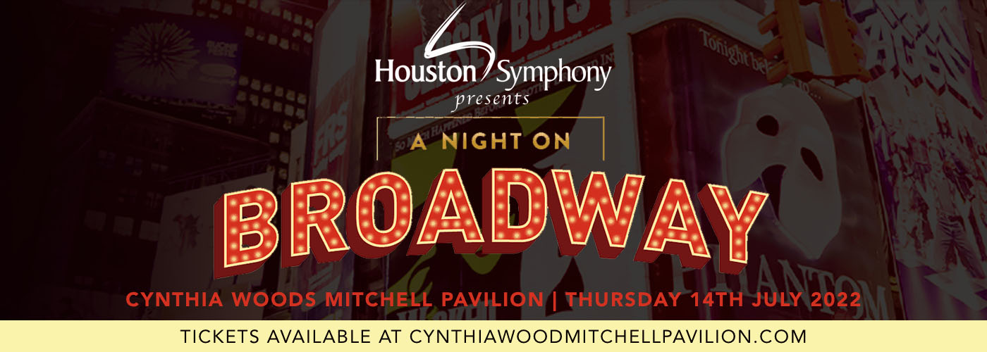 Houston Symphony: Broadway at Cynthia Woods Mitchell Pavilion