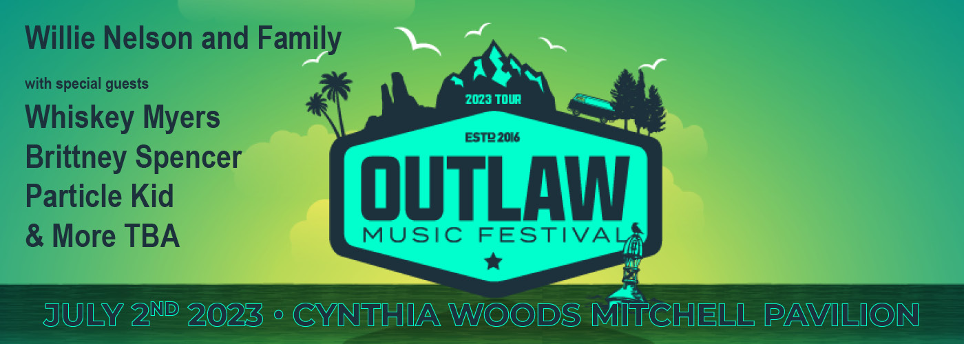 Outlaw Music Festival: Willie Nelson and Family, Whiskey Myers, Brittney Spencer & Particle Kid at Cynthia Woods Mitchell Pavilion
