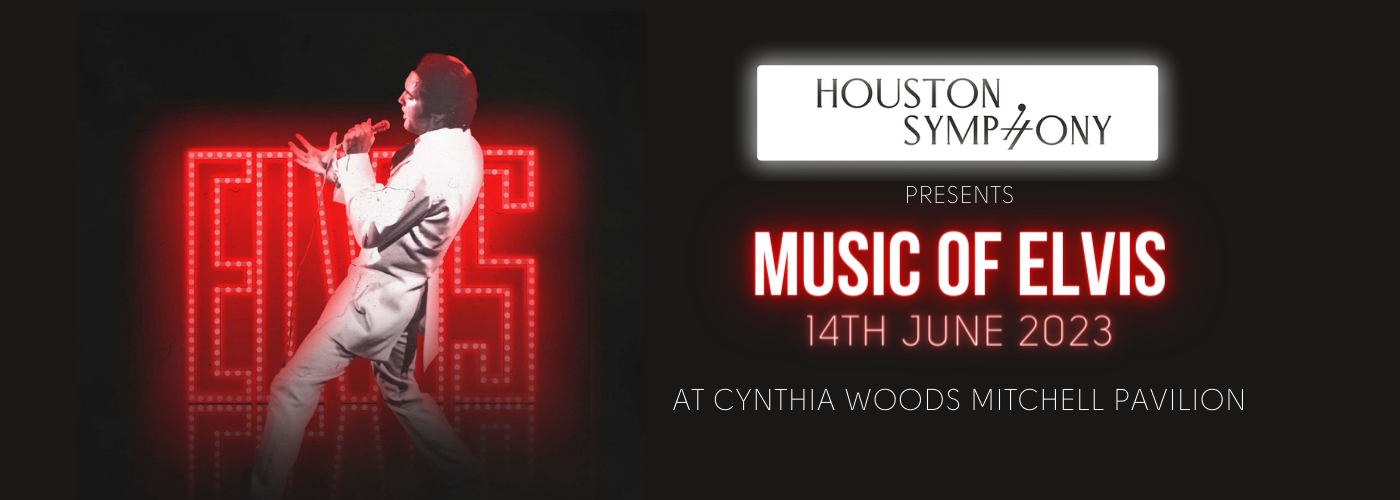 Houston Symphony: Music of Elvis at Cynthia Woods Mitchell Pavilion