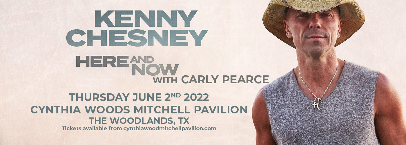 Kenny Chesney: Here And Now Tour 2022 with Carly Pearce at Cynthia Woods Mitchell Pavilion