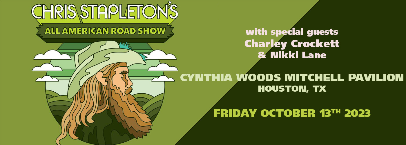 Chris Stapleton: All-American Road Show with Charley Crockett & Nikki Lane at Cynthia Woods Mitchell Pavilion
