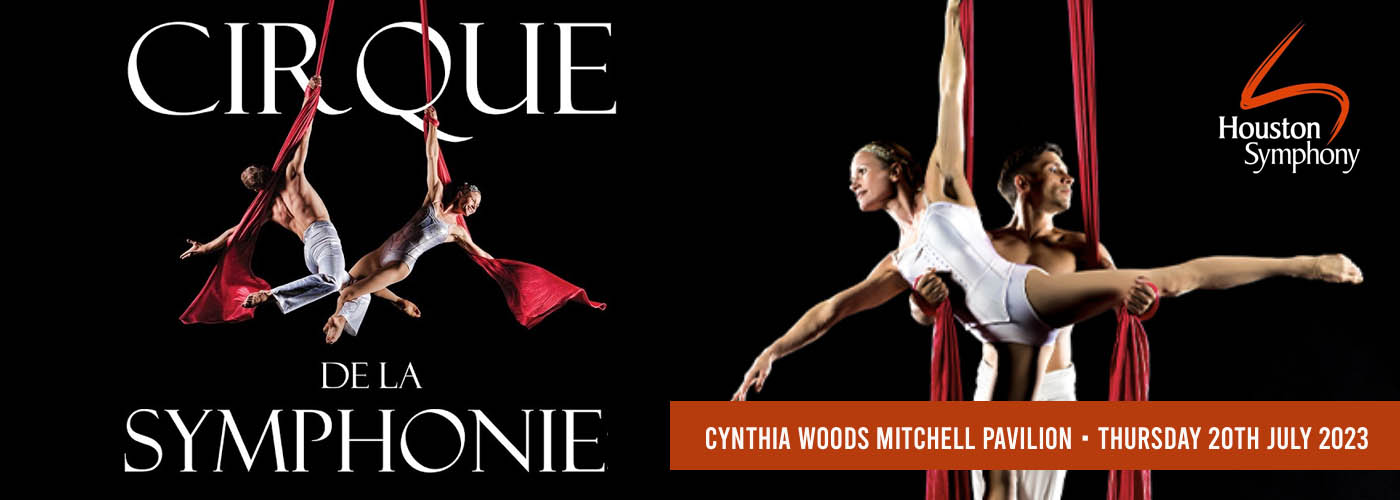 Houston Symphony: Cirque de la Symphonie at Cynthia Woods Mitchell Pavilion
